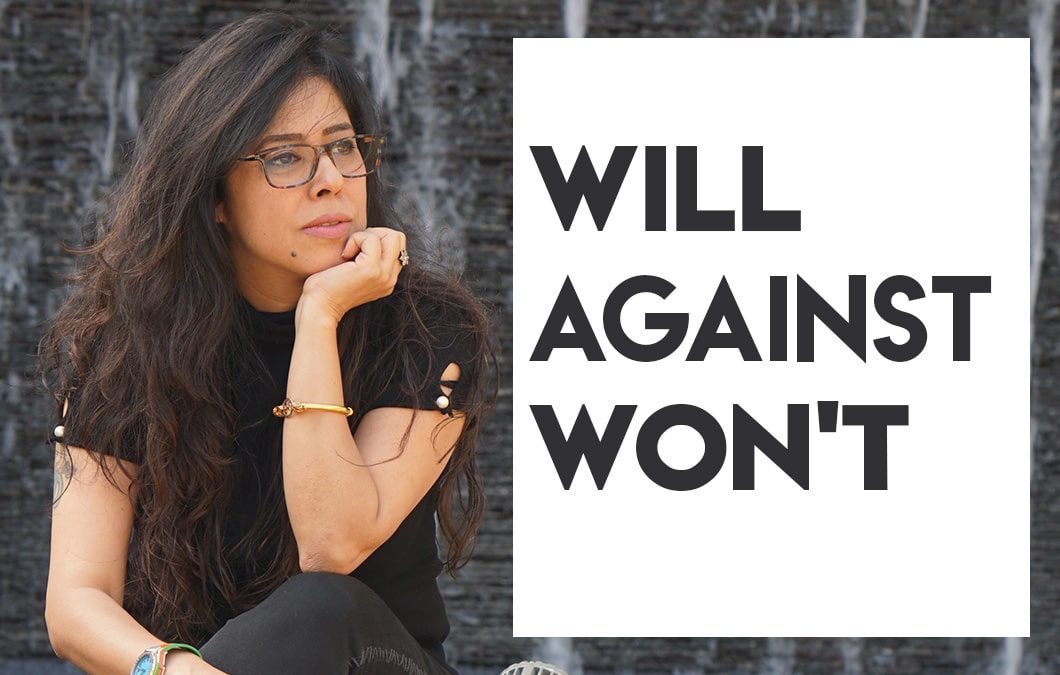 Priya Kumar Blog-Will Against Won't