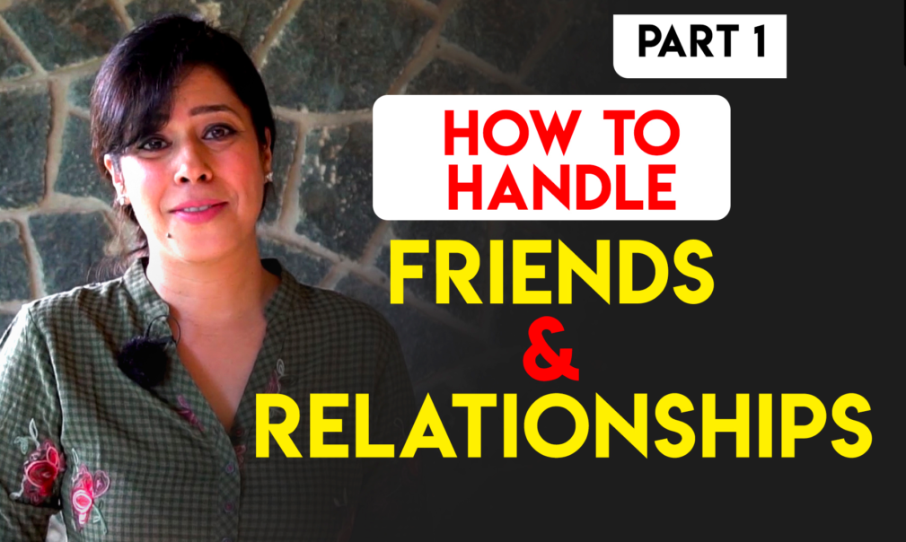 priya-kumar-Blog-How-to-handle-friends-relationships-part-1